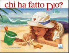 Chi ha fatto Dio? E altre