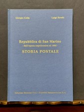 Colla, G. e Sirotti, L. - Repubblica di San Marino. Storia postale - 2001.