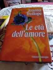  LE ETA' DELL'AMORE - JOANNA TROLLOPE - SONZOGNO -1995 copertina rigida e sovrac