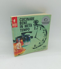 "CUCINARE BENE... IN METà TEMPO - 150 ricette di Lisa Biondi" Flash AMZ 1978