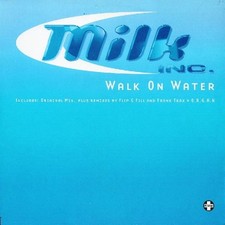 MILK INC - WALK ON WATER - 12"