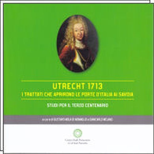 Utrecht 1713 trattati - utrecht, i