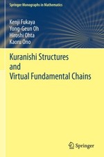 Kuranishi Structures and Virtual Fundamental Chains (Springer Monographs in