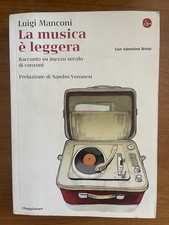 La Musica È Leggera - Manconi - Il Saggiatore - Prima Edizione 2012 RARO