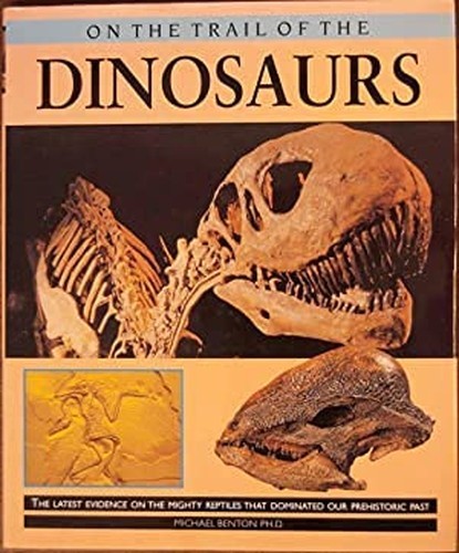 The trail dinosaurs - the,