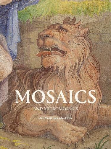 Mosaics and micro - mosaics, by