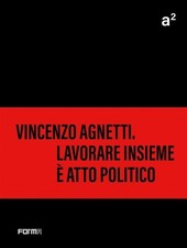 A² Vincenzo Agnetti. Lavorare