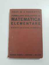 MANUALI HOEPLI - FORMULARIO SCOLASTICO MATEMATICA ELEMENTARE ED V° 1935