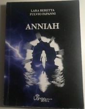 ANNIAH / VIAGGIO GEOCOSMICO ALLA SCOPERTA DI SE - BERETTA / FAPANNI - 2017 RARO