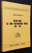 Brunotti Victor Hugo gli anni dell'iniziazione poetica 1802-1829 Garigliano 1975