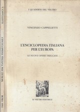 l'enciclopedia italiana per l'Europa. Le nuove opere Treccani. Vincenzo Cappelle