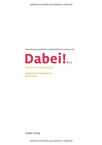 Dabei arbeitsbuch - dabei!, b1.2.