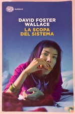 D. Foster Wallace, La scopa del sistema (Einaudi 2022)