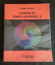 Lezioni di fisica generale 2 Paolo Sartori Edizione Esculapio