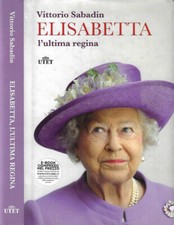 Elisabetta. L'ultima regina. 
