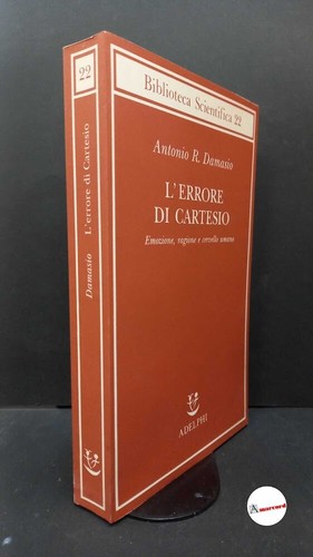 Damasio antonio l errore - r.., l'errore