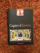 Capire il Lavoro - Inserto Repubblica Affari E Finanza - Libro Sociologia Lavoro