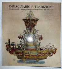 Immaginario e tradizione - Carri trionfali e teatri pirotecnici nella Palermo