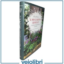 Libro arte giardinaggio botanica piante fiori IL MIO GIARDINO SEMPLICE Bonino 