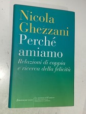 NICOLA GHEZZANI - PERCHé AMIAMO, RELAZIONI DI COPPIA... - SONZOGNO, 2013