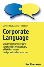 Corporate Language: Unternehmenssprache verständlich gestalten, effektiv st ...