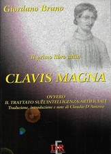 Bruno, Giordano..IL PRIMO LIBRO DELLA CLAVIS MAGNA. OVVERO IL TRATTATO SULL'INT