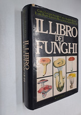 IL LIBRO DEI FUNGHI - ALESSIO , BAUER , FILIPPI , REBAUDENGO - RIZZOLI - 1983