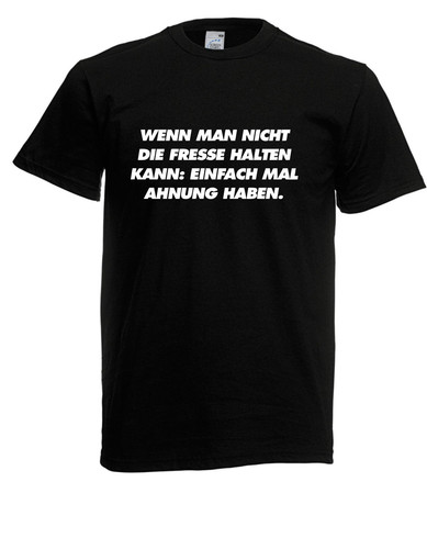 Wenn man nicht die - , fresse