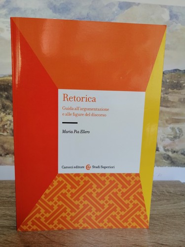 Pia ellero retorica - retorica, guida