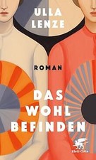 Das Wohlbefinden: Roman |