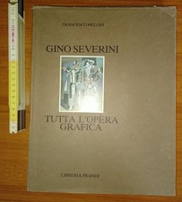 Meloni Francesco, Gino Severini: tutta l'opera grafica, Libreria Prandi 1982