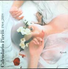 CALENDARIO PIRELLI 1964-2004 SACCHI LUISA RIZZOLI 2004 
