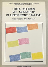  - L'idea d' Europa nel Movimento di Liberazione 1940-1945. 