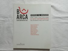Barca Contemporary Art. Verso il Museo.Per una collezione di Arte Contemporanea