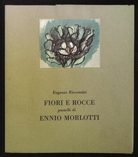 Riccomini Eugenio Fiori e rocce. Pastelli di Ennio Morlotti