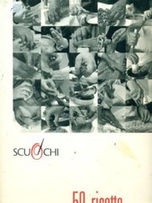 SCUOCHI 50 RICETTE IL PRIMO LIBRO AA.VV. ITACA 2007 