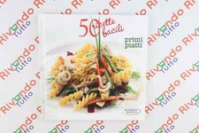 50 Ricette Facili PRIMI PIATTI