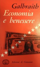 Libro - GALBRAITH John Kenneth - ECONOMIA E BENESSERE.