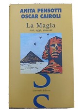 Pensotti Cairoli La magia ieri oggi domani esoterismo aldilà misteri Rosacroce +