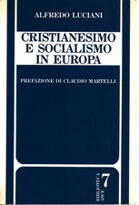 Cristianesimo e socialismo in Europa 1700-1989 - Alfredo Luciani (Asce) [1989]