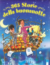 trecentosessantacinque storie della buona notte 365 bedtime stories ita AA.VV. 9