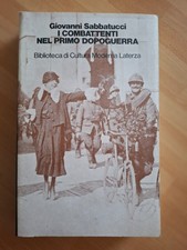 Giovanni Sabbatucci I COMBATTENTI NEL PRIMO DOPOGUERRA Laterza 1974