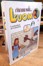 COSTRUTTORI CATTEDRALI - COLLANA MONOGRAFICA PER RAGAZZI C'ERA UNA VOLTA L'UOMO