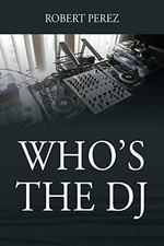 			Who's the DJ by Perez