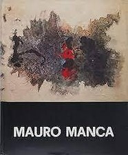 Mauro Manca. Mostra retrospettiva.Sassari, 18 maggio. 30 giugno 1978