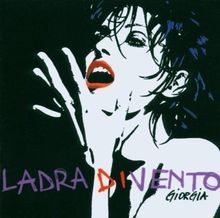 Ladra vento von - giorgia, |