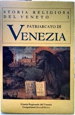 Libro Patriarcato di Venezia - Storia religiosa del Veneto 1 - Regione Veneto
