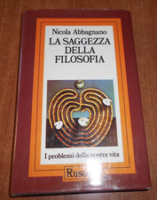 Nicola Abbagnano LA SAGGEZZA DELLA FILOSOFIA I Problemi della Nostra Vita
