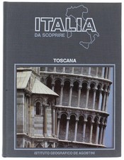 TOSCANA. Quadro generale - Italia da Scoprire. Autori vari. 1988