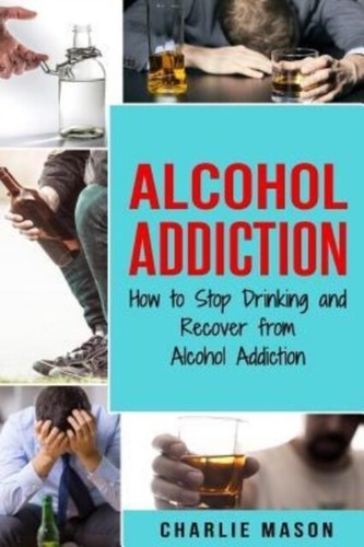 Mason alcohol addiction how - mason,